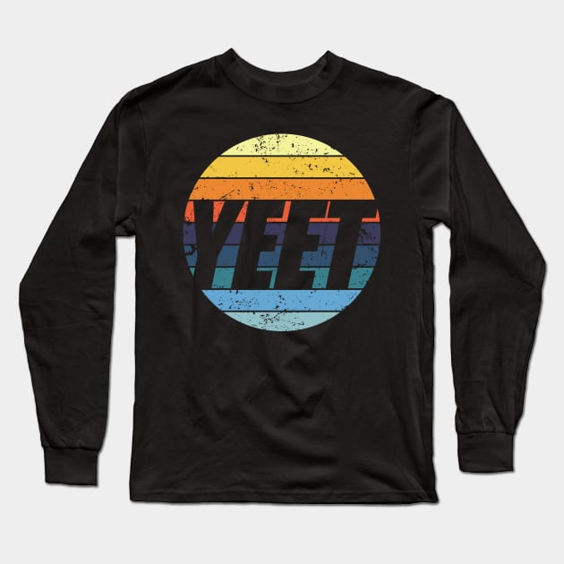 Yeet Meme is a Cool Retro Vintage Sunset now? WTF! Long Sleeve T-Shirt by PerttyShirty